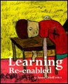 Title: Learning Re-Enabled: A Guide to Understanding Learning Diabilities in Plain English for Parents Teachers and Therapists, Author: Susan Orloff