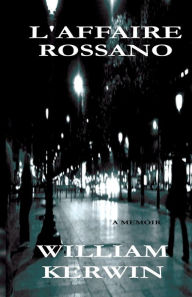 Title: L'Affaire Rossano, Author: William Kerwin