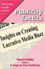 Publicity Tactics: Insights on Creating Lucrative Media Buzz