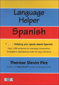 Title: Language Helper Spanish: Helping You Speak More Spanish, Author: Therese Slevin Pirz