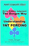 Title: Better Bidding Judgement the Bergen Way: Understanding 1nt Forcing, Author: Marty Bergen