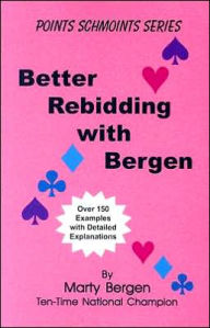 Title: Better Rebidding with Bergen, Author: Marty Bergen