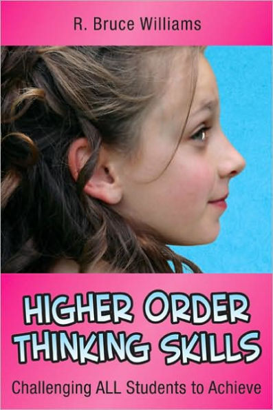 Higher Order Thinking Skills: Challenging All Students to Achieve / Edition 1