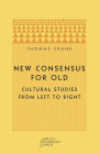 New Consensus for Old: Cultural Studies from Left to Right