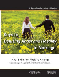 Title: Keys to Defusing Anger and Hostility in Marriage: Real Skills for Positive Change, Author: Ted Griffin