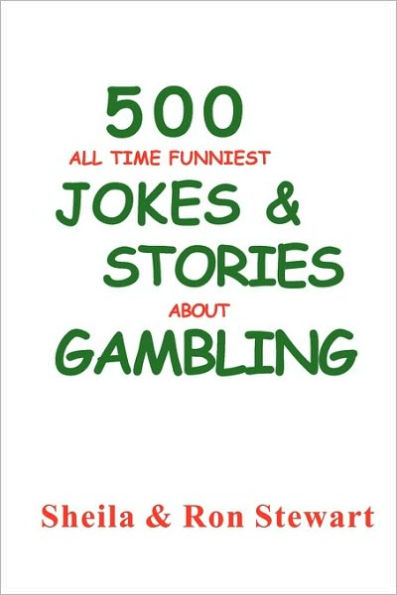 500 All Time Funniest Jokes & Stories About Gambling