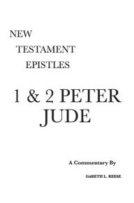 Title: 1 & 2 Peter and Jude: A Critical & Exegetical Commentary, Author: Gareth L Reese