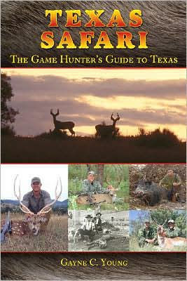 Texas Safari: The Game Hunter's Guide to Texas