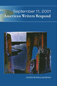 Title: September 11, 2001: American Writers Respond, Author: William Heyen