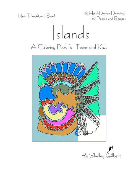 Islands, A Coloring Book for Teens and Kids, 30 Hand-Drawn Drawings, 30 Poems and Recipes