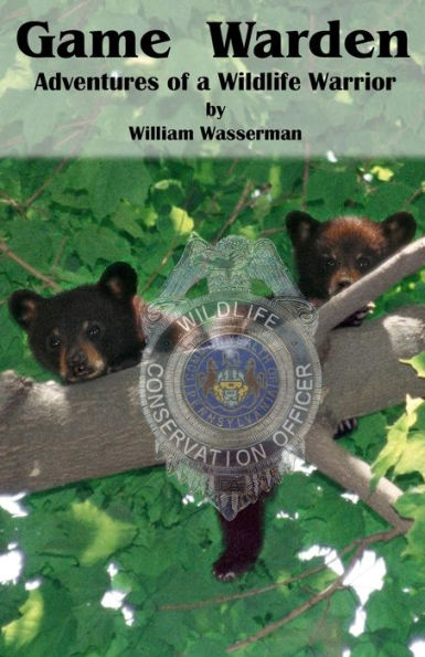 Game Warden: Adventures of a Wildlife Warrior