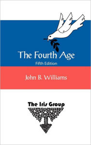 Title: The Fourth Age: Fifth Edition, Author: John B Williams