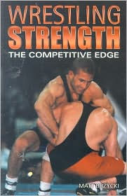 Title: Wrestling Strength: The Competitive Edge, Author: Matt Brzycki