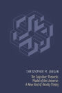 The Cognitive-Theoretic Model of the Universe: A New Kind of Reality Theory
