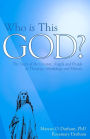 Who Is This God?: The Story of the Creator, Angels, and People in Theology, Mythology, and History