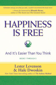 Title: Happiness Is Free: And It's Easier Than You Think, Books 1 through 5, The Greatest Secret Edition, Author: Lester Levenson