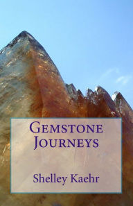 Title: Gemstone Journeys, Author: Shelley Kaehr