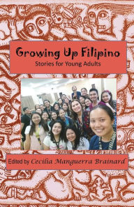 Title: Growing Up Filipino: Stories for Young Adults, Author: Cecilia Manguerra Brainard