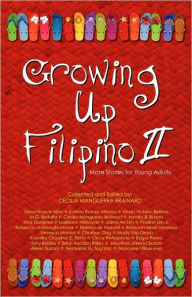 Title: Growing Up Filipino II: More Stories for Young Adults, Author: Cecilia Manguerra Brainard