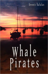 Title: Whale Pirates, Author: Dennis Kafalas