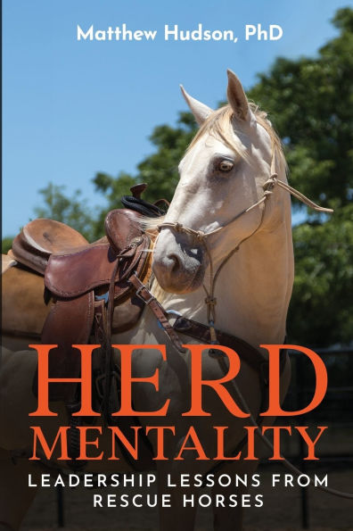 Herd Mentality: Leadership Lessons from Rescue Horses