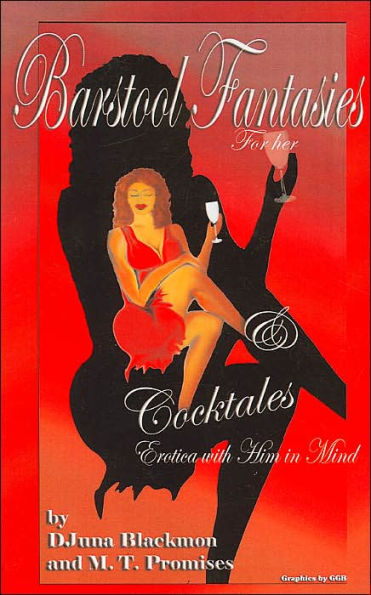 Barstool Fantasies and Cocktales: (for Her) (Erotica with Him in Mind)