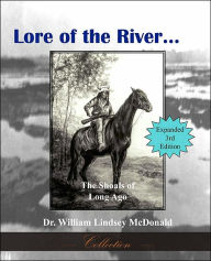 Title: Lore of the River...the Shoals of Long Ago, Author: William Lindsey McDonald