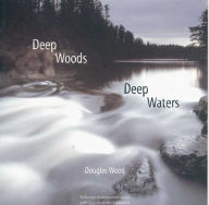 Title: Deep Woods, Deep Waters, Author: Douglas Wood