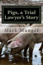 Pigs a Trial Lawyer's Story