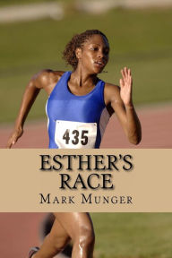 Title: Esther's Race, Author: Mark Munger