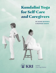 Title: Kundalini Yoga for Self-Care and Caregivers, Author: Monique Siahaya