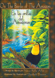 Title: On the Banks of the Amazon / En las orillas del Amazonas, Author: Nancy Kelly Allen