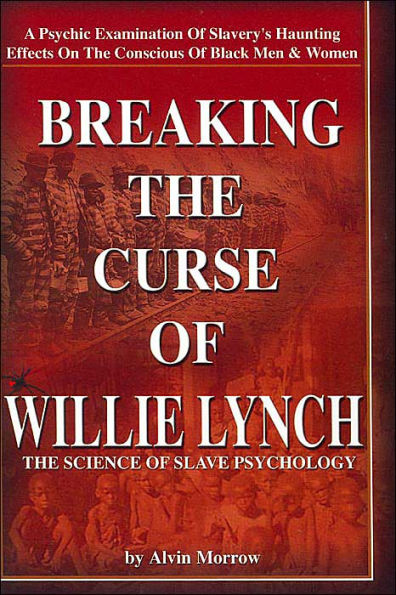 Breaking the Curse of Willie Lynch: The Science of Slave Psychology