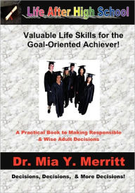 Title: Life After High School: Valuable Life Skills for the, Author: Mia Y Merritt