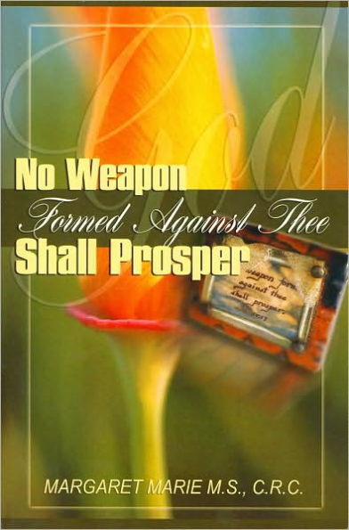 No Weapon Formed Against Thee Shall Prosper