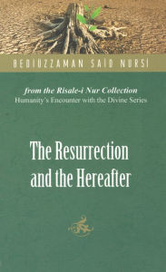 Title: Resurrection and the Hereafter, Author: Bediuzzaman Said Nursi