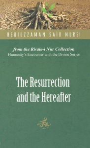 Title: The Resurrection and the Hereafter, Author: Bediuzzaman Said Nursi