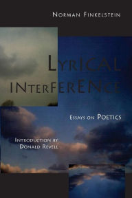 Title: Lyrical Interference: Essays on Poetics, Author: Norman Finkelstein