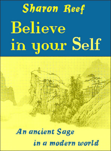 Believe in Your Self: An Ancient Sage in a Modern World