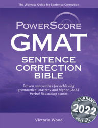Title: GMAT Sentence Correction Bible: A Comprehensive System for Attacking GMAT Sentence Correction Questions, Author: Victoria Wood