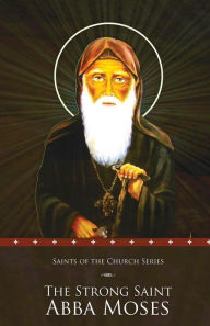 Title: The Strong Saint Abba Moses, Author: Bishop Serapion