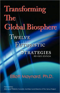 Title: Transforming The Global Biosphere, Author: Elliott Maynard