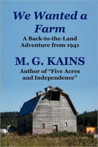 Title: We Wanted A Farm, Author: M. G. Kains