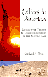 Title: Letters to America: Living with Terror and Homicide Bombers in the Middle East, Author: Michael J. Stern