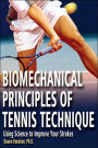 Biomechanical Principles of Tennis Technique: Using Science to Improve Your Strokes