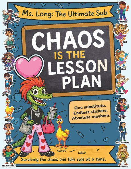 Chaos is the Lesson Plan: [Classroom Mayhem for Middle School Grades 4-6]
