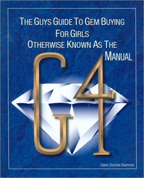 The Guys Guide to Gem Buying for Girls Otherwise Known as the G-4 Manual