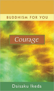 Title: Courage, Author: Daisaku Ikeda