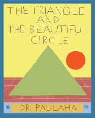 Title: The Triangle and the Beautiful Circle, Author: Dr Polaha