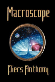 Title: Macroscope, Author: Piers Anthony